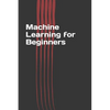 Machine Learning for Beginners: Easy Guide Book - Paperback