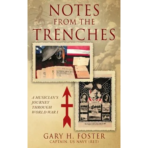Notes from the Trenches: A Musician's Journey Through World War I - Hardcover