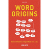 Word Origins: The Hidden Histories of English Words from A to Z - Paperback