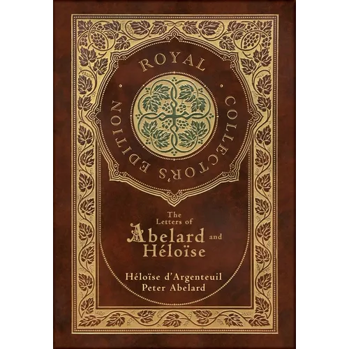 The Letters of Abelard and Heloise (Royal Collector's Edition) (Case Laminate Hardcover with Jacket) - Hardcover