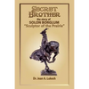 Secret Brother: The Story of Solon Borglum, "Sculptor of the Prairie" - Paperback