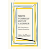 Write Yourself Out of a Corner: 100 Exercises to Unlock Creativity - Paperback