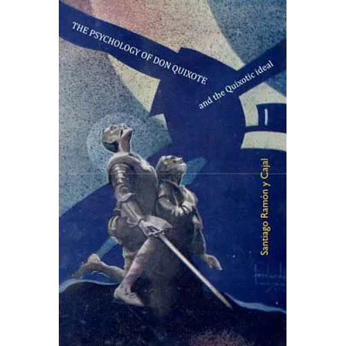 The Psychology of Don Quixote: and the Quixotic Ideal - Paperback