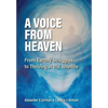 A Voice From Heaven: From Earthly Struggles to Thriving in the Afterlife - Hardcover