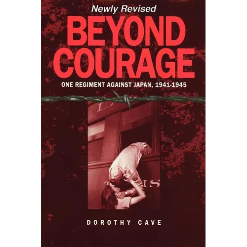 Beyond Courage: One Regiment Against Japan, 1941-1945 - Paperback