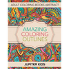 Amazing Coloring Outlines: Adult Coloring Books Abstract - Paperback