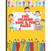 Kids Coloring Book and Fun Mazes: Ages 3-8 For Boys & Girls - Paperback
