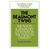 The Beaumont Twins: The Roots and Branches of Power in the Twelfth Century - Paperback