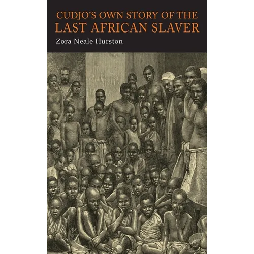 Cudjo's Own Story of the Last African Slaver - Hardcover