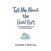 Tell Me About the Hard Part: Five Steps to Help Businesses Face, Solve & Prevent Problems - Paperback