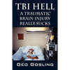 TBI Hell: A Traumatic Brain Injury Really Sucks - Paperback