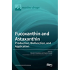 Fucoxanthin and Astaxanthin: Production, Biofunction, and Application - Hardcover