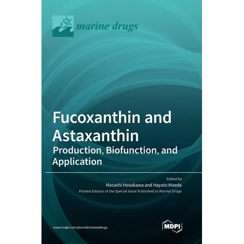 Fucoxanthin and Astaxanthin: Production, Biofunction, and Application - Hardcover