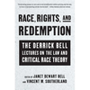 Race, Rights, and Redemption: The Derrick Bell Lectures on the Law and Critical Race Theory - Paperback