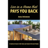 Live in a Home that Pays You Back: A Complete Guide to Net Zero and Energy-Efficient Homes - Paperback