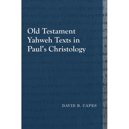 Old Testament Yahweh Texts in Paul's Christology - Paperback