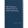 Old Testament Yahweh Texts in Paul's Christology - Paperback