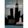 Dirty Waters: Confessions of Chicago's Last Harbor Boss - Paperback