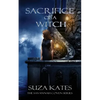 Sacrifice of a Witch - Paperback