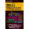 Ingles: Aprendizaje por Via Rapida de Expresiones Idiomaticas: Las 100 expresiones idiomáticas inglesas más frecuentes con 600 frases de ejemplo. - Paperback