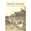 Rocky Ground: An Ozark Family Holds On Through Hard Times - Paperback