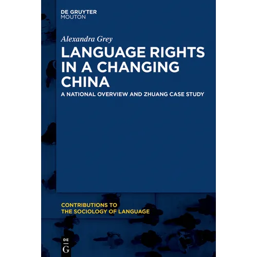 Language Rights in a Changing China: A National Overview and Zhuang Case Study - Paperback