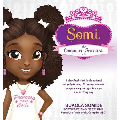 Somi the Computer Scientist: Princess Can Code - Hardcover