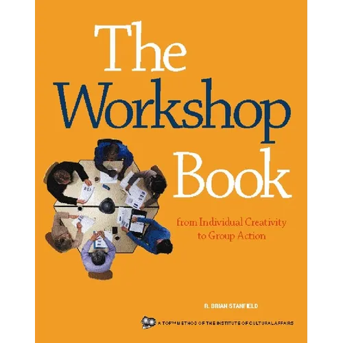 The Workshop Book: From Individual Creativity to Group Action - Paperback