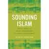 Sounding Islam: Voice, Media, and Sonic Atmospheres in an Indian Ocean World - Paperback
