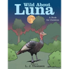 Wild About Luna: A Book for Children - Paperback