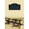 Lighthouses and Life Saving Along Cape Cod - Hardcover