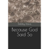 Because God Said So - Paperback