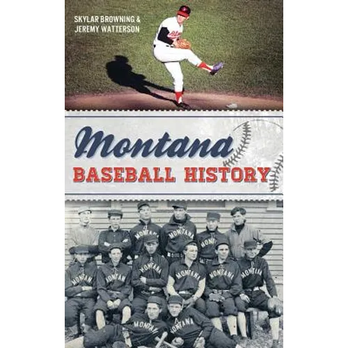 Montana Baseball History - Hardcover