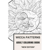 Wicca Patterns Adult Coloring Book: Paganism and Mythology, Fable and Fairy Tale Inspired Adult Coloring Book - Paperback