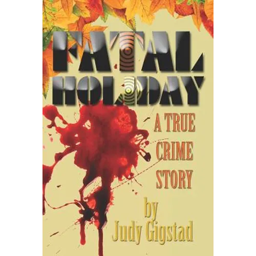 Fatal Holiday: A True Crime Story - Paperback