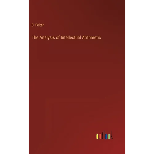 The Analysis of Intellectual Arithmetic - Hardcover