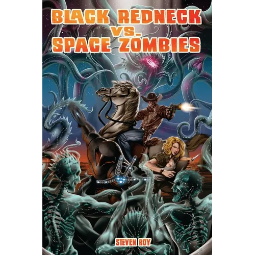 Black Redneck vs. Space Zombies: A Black Redneck Adventure - Paperback