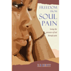 Freedom From Soul Pain: Seeing the presence of God through pain - Paperback