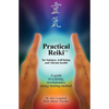 Practical Reiki TM: for balance, well-being, and vibrant health. A guide to a simple, revolutionary energy healing method. - Paperback
