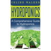 Hydroponics: A Comprehensive Guide to Hydroponics - Hardcover
