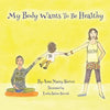 My Body Wants to Be Healthy - Paperback