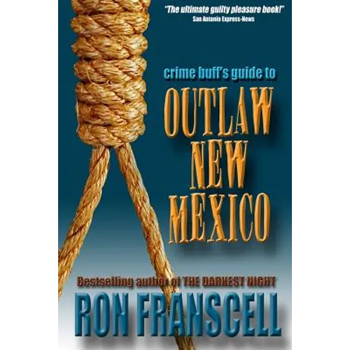 Crime Buff's Guide to Outlaw New Mexico - Paperback