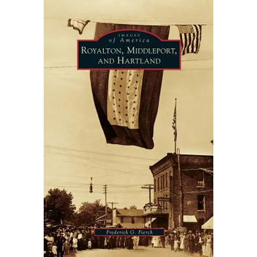 Royalton, Middleport, and Hartland - Hardcover