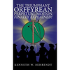 The Triumphant Orffyrean Perpetual Motion Finally Explained! - Hardcover