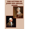 The Letters of John and Abigail Adams - Paperback