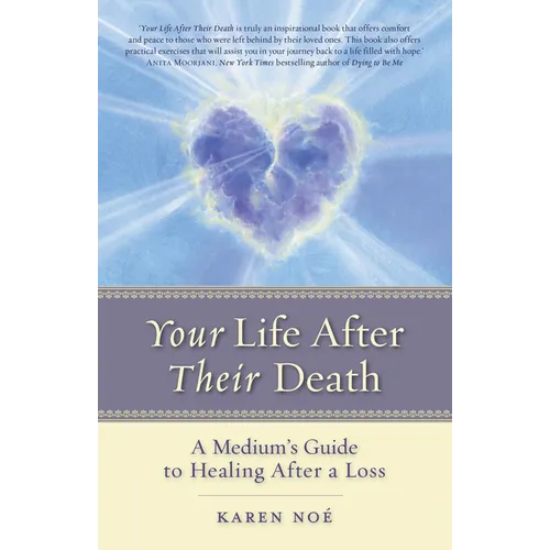 Your Life After Their Death: A Medium's Guide to Healing After a Loss - Paperback