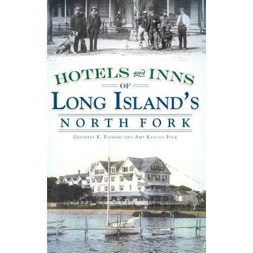 Hotels and Inns of Long Island's North Fork - Hardcover