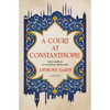 A Court at Constantinople - Paperback