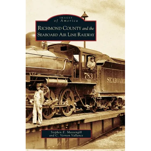 Richmond County and the Seaboard Air Line Railway - Hardcover