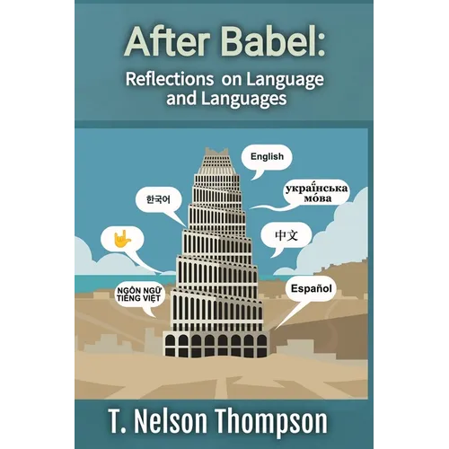 After Babel: Reflections on Language and Languages - Paperback
